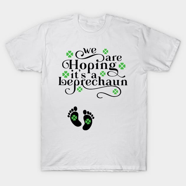 We're Hoping It's A Leprechaun St Patrick's Day Pregnancy Announcement T-Shirt by TheBlackCatprints